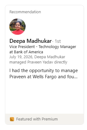 LinkedIn recommendation from Deepa Madhukar, Vice President &ndash; Technology Manager at Bank of America, who managed Praveen directly: &ldquo;I had the opportunity to manage Praveen at Wells Fargo and fou&hellip;&rdquo;